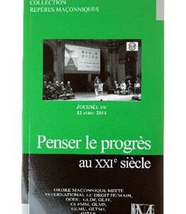 Livre Maçonnique Penser le Progrés au XXIem Siècle